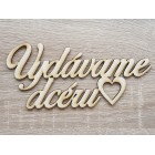 Dřevěný svatební nápis Vydáváme dceru 80x170x3mm