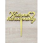 Dřevěný kolík s nápisem "Krásné narozeniny" a srdíčkem šířky 15 cm, natřený - žlutý