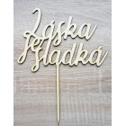 Dřevěný špalek láska je sladká šířka 18cm